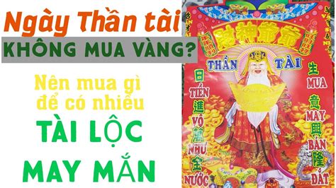 Nên mua vàng gì trong ngày vía thần tài? Ngày thần tài mùng 10 nên mua gì? Để cả năm may mắn, phát ...