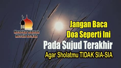 Bagi kamu yang saat ini sedang mencari informasi tentang sia sia saja bergantung manhwa english selamat kamu datang kesitus yang tepat karena manhwa yang satu ini bisa kamu baca situs resmi kakaopagae ya sob, jadi kamu tidak perlu galau lagi karena kini kamu sudah mengetahui judul asli. Hati-Hati, JANGAN BACA DOA SEPERTI INI Saat Sujud Terakhir Agar Sholat Tidak Sia-sia - YouTube