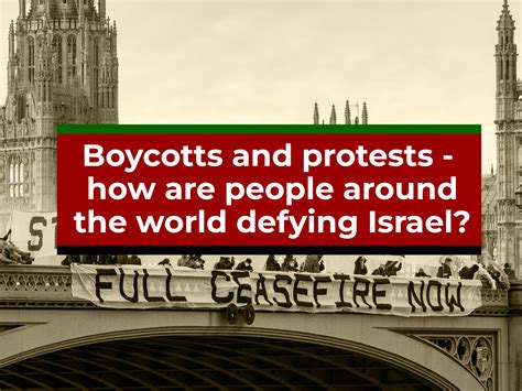 Boycotts And Protests How Are People Around The World Defying Israel