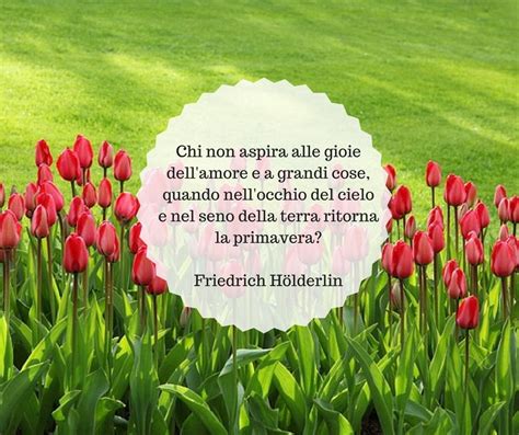 Com ela chegam as flores, as cores e a. Quote by Friedrich Kolderlir #quotes #quote #aforismi # ...