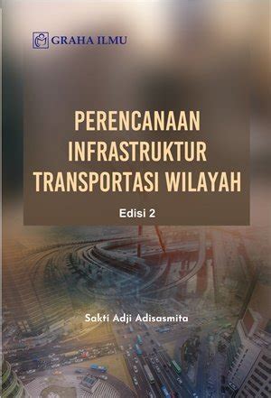 Jual Buku Perencanaan Infrastruktur Transportasi Wilayah Edisi Sakti Adji Adisasmita Di