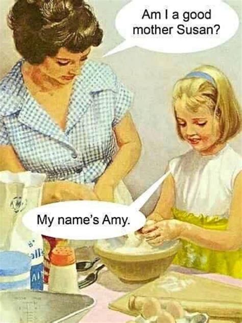 Pin By Anne Marie On Old Stuff Happy Mothers Day Funny Mothers Day
