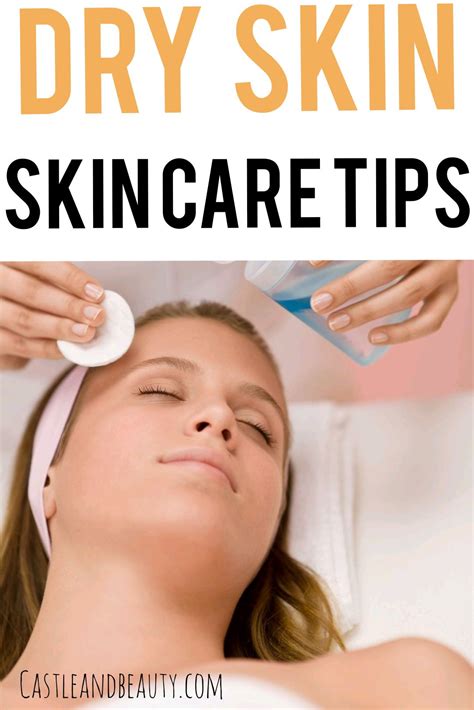 Best Skin Care Tips For Dry Skin In 2021 Dry Skin Care Skin Care