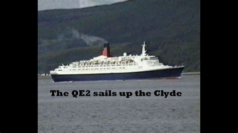Qe2 On The Clyde Youtube