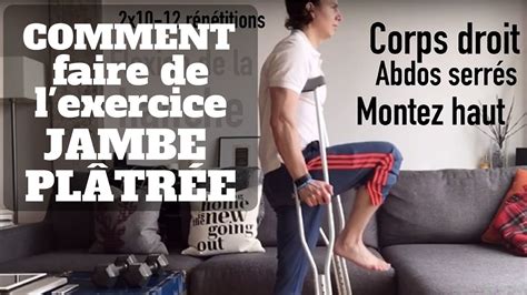 Exercices Faire Avec La Jambe Dans Le Pl Tre Youtube