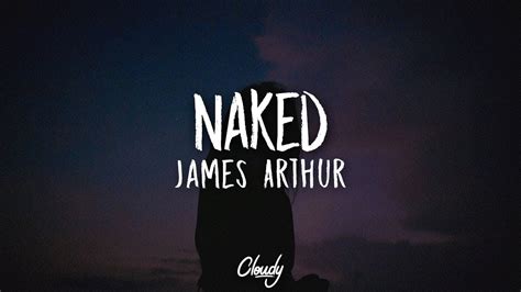 James Arthur Naked Lyrics Lyric Video YouTube