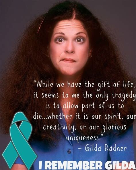 What we put into every moment is all we have… what spirit human beings have! Gilda Radner Quotes On Cancer. QuotesGram