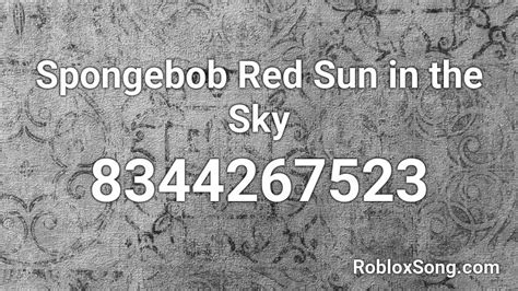 Spongebob Red Sun In The Sky Roblox Id Roblox Music Codes