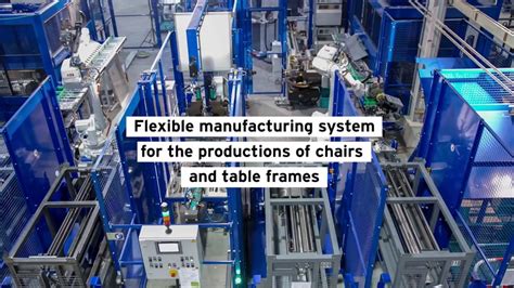 Flexible Manufacturing System For The Production Of Chairs And Table
