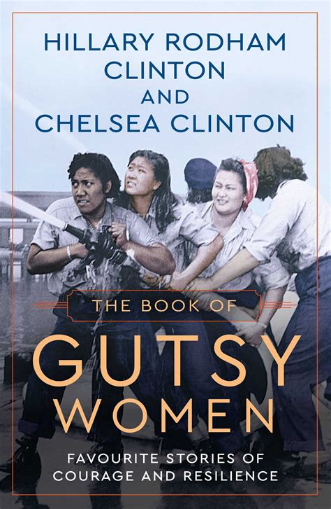 The Book Of Gutsy Women Book By Hillary Rodham Clinton Chelsea Clinton Official Publisher