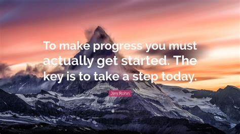 Jim Rohn Quote To Make Progress You Must Actually Get Started The