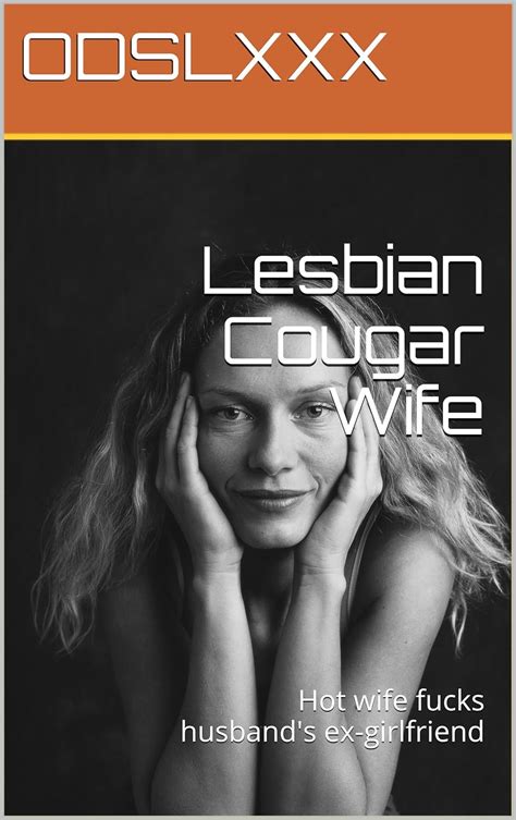 lesbian cougar wife hot wife fucks husband s ex girlfriend english edition ebooks em inglês