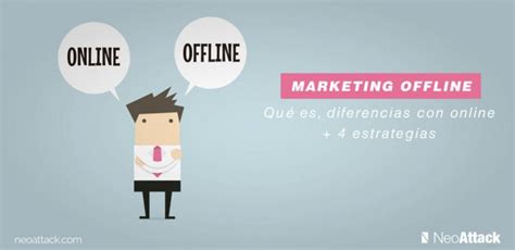 Marketing Offline Online ¿cómo Saber En Qué Se Diferencian