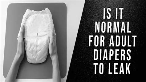 Normal For Adult Diapers To Leak 7 Easy Ways
