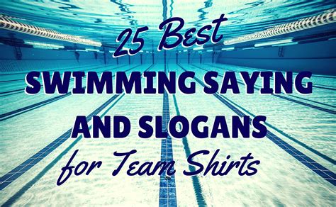 25 Best Swimming Sayings And Slogans For Team Shirts Swimming Quotes