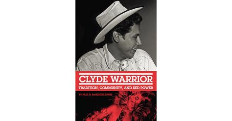 Clyde Warrior Tradition Community And Red Power By Paul R Mckenzie