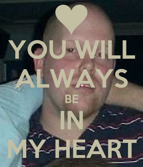 You Will Always Be In My Heart Poster Kevin Spinks Keep Calm O Matic