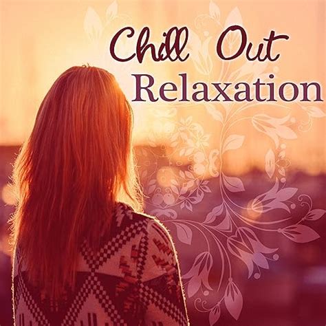 Chill Out Relaxation Relax Lounge Ambient Summer Chill Sunset