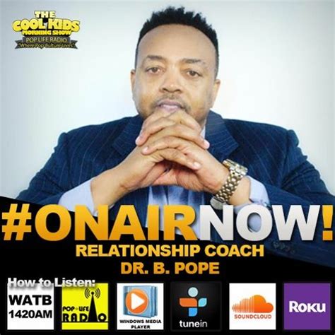 Stream Episode The Cool Kids Interview Relationship Coach Dr B Pope