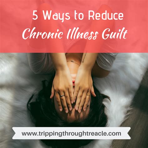 5 Ways To Reduce Chronic Illness Guilt Tripping Through Treacle