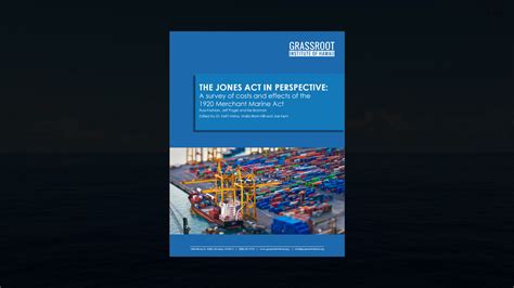 The Jones Act In Perspective A Survey Of The Costs And Effects Of The