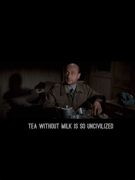Tea Without Milk Is So Uncivilized So True Lol From The Movie