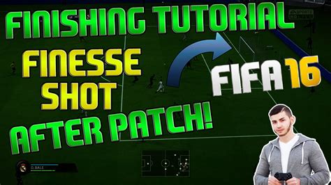 Fifa Finishing Tutorial After Patch Finesse Shot Youtube