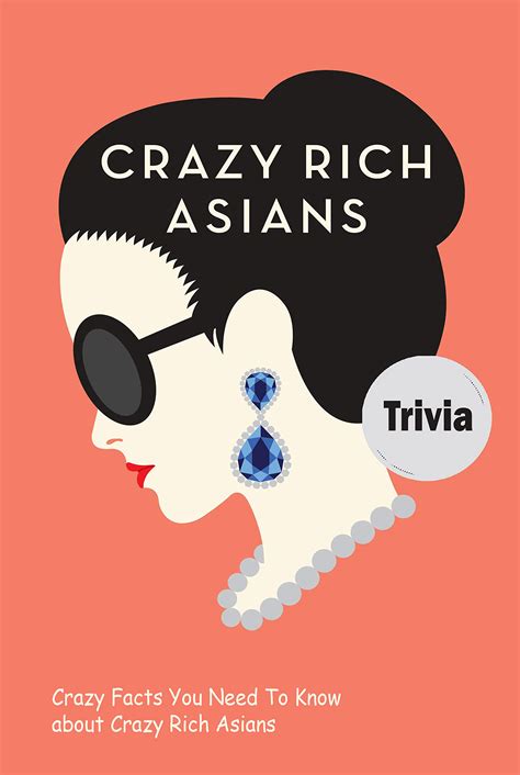 Buy Crazy Rich Asians Trivia Crazy Facts You Need To Know About Crazy Rich Asians Insane Facts