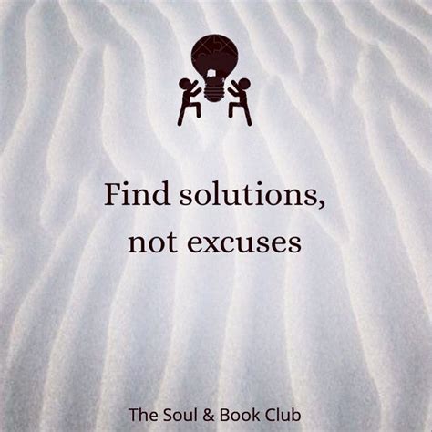 Find Solutions Not Excuses Positive Quotes Motivational Quotes Words