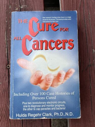 The Cure For All Cancers With 100 Case Histories By Hulda Regehr Clark