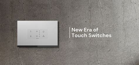 New Era Of Touch Switches And Their Amazing Benifits