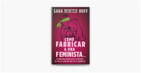 Cómo fabricar a una feminista by Sara Huff ebook Apple Books