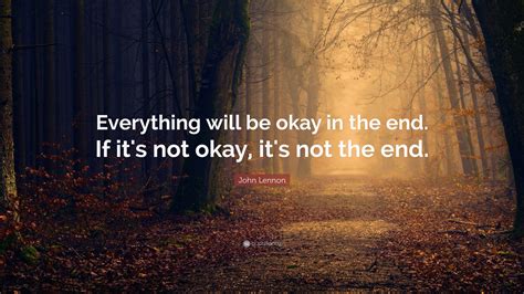 John Lennon Quote “everything Will Be Okay In The End If Its Not