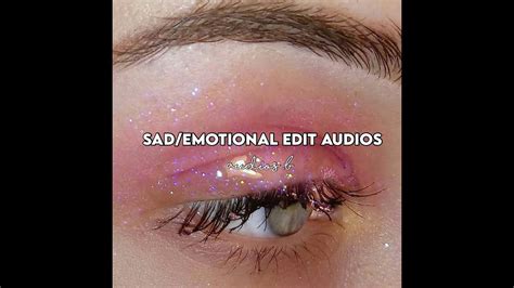 Sademotional Edit Audios Audios B Youtube