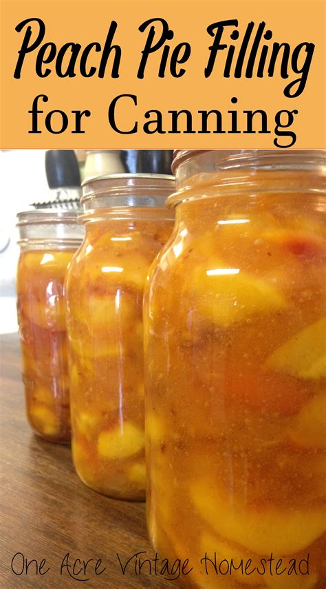 Peach Pie Filling For Canning ⋆ One Acre Vintage Homestead | Canning ...