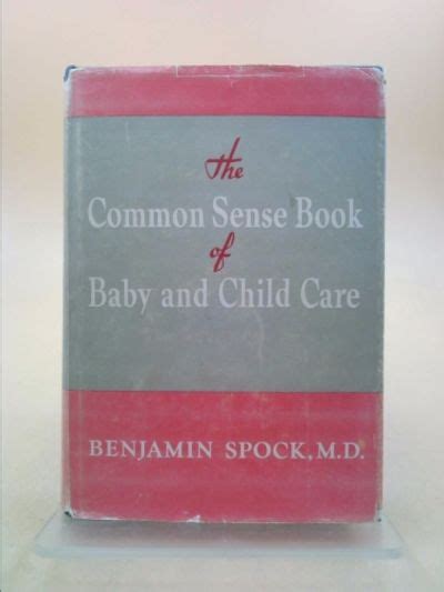 The Common Sense Book Of Baby And Child Care By Spock Benjamin 1957