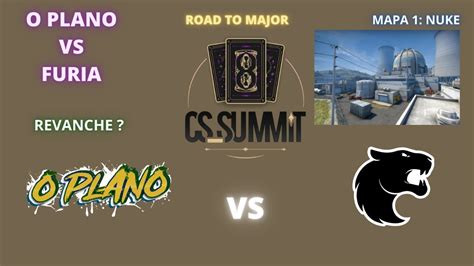 O Plano Vs Furia Nuke Mapa Md Cs Summit Road To Major