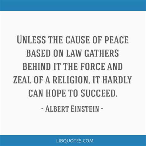 Unless The Cause Of Peace Based On Law Gathers Behind It