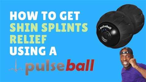 Shin Splints Relief Using The Pulseball YouTube