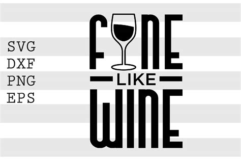 Fine Like Wine Svg Graphic By Spoonyprint Creative Fabrica