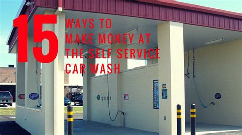 15 WAYS TO MAKE MONEY AT THE SELF SERVICE CARWASH - YouTube