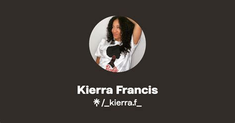 Kierra Francis Instagram Facebook Tiktok Linktree