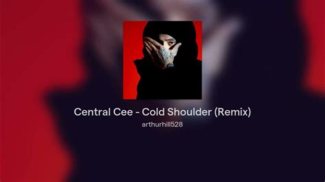 Central Cee Cold Shoulder Remix Youtube