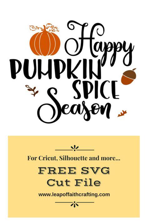 Happy Pumpkin Spice Season Free Fall SVG Cut File! - Leap of Faith Crafting