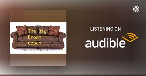 The Big Brown Couch Podcasts On Audible Uk