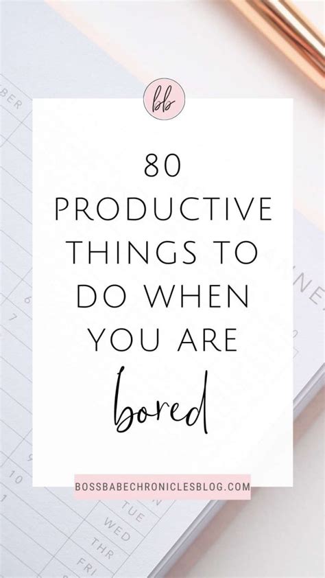 80 productive things to do when bored boss babe chronicles