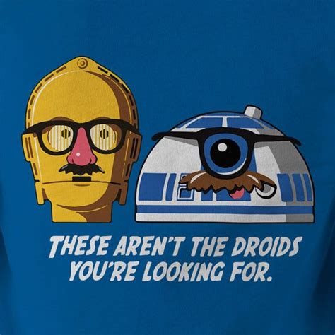 Mens Funny Star Wars These Arent The Droids Youre Looking For T Shirt