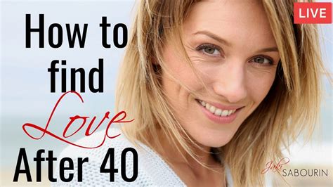 how to find love after 40 engaged at any age jaki sabourin youtube