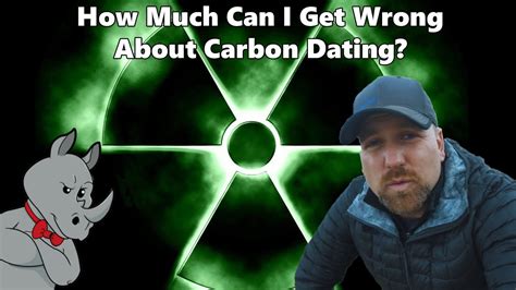 It is very difficult for scientists to know how much carbon would have originally been present; How Much Can Carbon Dating be Misunderstood? - YouTube