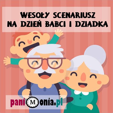 Dzie Babci I Dziadka Weso Y Scenariusz Dzie Babci I Dziadka Weso Y Babcie